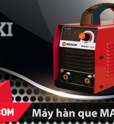 Máy hàn que Maxi 150 (Dòng thực, chuẩn Châu Âu)